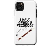 I Have Grade 2 Recorder, Music Exam Musician Funny Case for iPhone 11 Pro Max