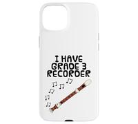 I Have Grade 3 Recorder, Music Exam Musician Funny Case for iPhone 15 Plus