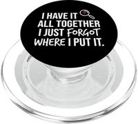 I Have It All Together I Just Forgot Where I Put It Mom PopSockets PopGrip for MagSafe