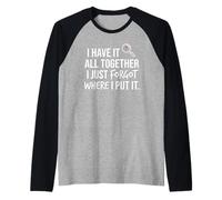 I Have It All Together I Just Forgot Where I Put It Mom Raglan Baseball Tee
