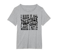 I Have It All Together I Just Forgot Where I Put It T-Shirt, Women's Plus, Heather Grey, 6X