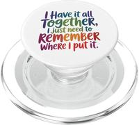 I Have It All Together-Just Need to Remember Where I Put It PopSockets PopGrip for MagSafe