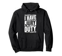 I Have Jury Duty Pullover Hoodie