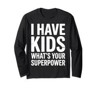 I Have Kids What's Your Superpower Funny Proud Retro Dad Long Sleeve T-Shirt