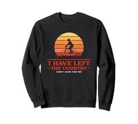 I Have Left The Country Funny Hiker Loner Travel Statement Sweatshirt