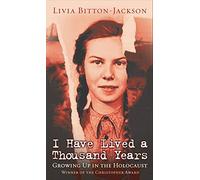 I Have Lived A Thousand Years: Growing up in the Holocaust