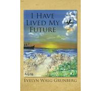 I Have Lived My Future