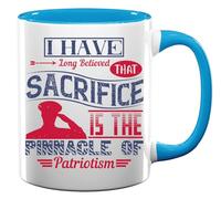 I Have Long Believed that Sacrifice is the Pinnacle of Patriotism Ceramic Tea Coffee Mug Light Blue