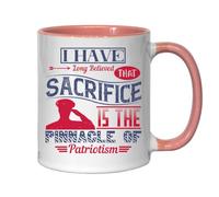 I Have Long Believed that Sacrifice is the Pinnacle of Patriotism Ceramic Tea Coffee Mug Pink