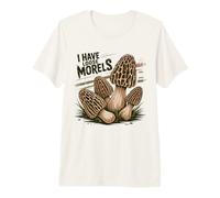 I Have Loose Morels Funny Mushroom Foraging Design Premium T-Shirt