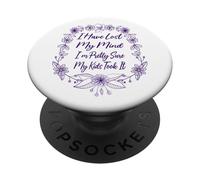 I Have Lost My Mind I'm Pretty Sure My Kids Took It Mother PopSockets Adhesive PopGrip