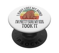 I Have Lost My Mind I'm Pretty Sure My Kids Took It Mother PopSockets Adhesive PopGrip