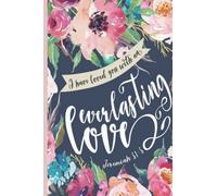 I have loved you with an everlasting love Jeremiah 31: 3: Scripture Journal Bible Notebook Journal Womens Daily Devotional, Ideal for Fall Bible ... Quotes and Lined Paper 6x9 in 180 pages