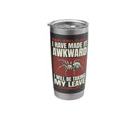 I Have Made It Awkward I Will Be Taking My Leave Stainless Steel Insulated Tumbler