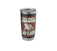 I Have Made It Awkward I Will Be Taking My Leave Stainless Steel Insulated Tumbler