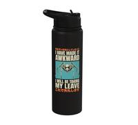 I Have Made It Awkward I Will Be Taking My Leave Stainless Steel Insulated Water Bottle