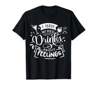 I Have Mixed Drinks About Feelings Funny Alcohol Men Women Value Graphic T-Shirt