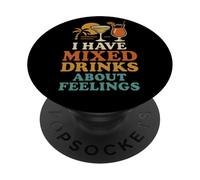 I Have Mixed Drinks About Feelings Funny Quote Vacation PopSockets Adhesive PopGrip