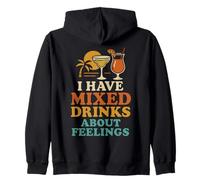 I Have Mixed Drinks About Feelings Funny Quote Vacation Zip Hoodie
