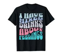 I Have Mixed Drinks About Feelings Funny Retro Quote Value Graphic T-Shirt