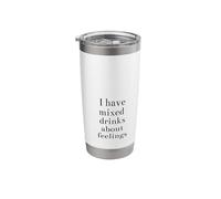 I Have Mixed Drinks About Feelings Funny Stainless Steel Insulated Tumbler