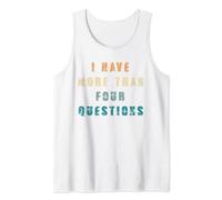 I Have More Than Four Questions | Funny Passover Seder Tank Top