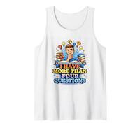 I Have More Than Four Questions Odd Humor Statement Quote Tank Top