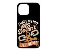 I Have MS but MS Doesn't Define Me Case for iPhone 13 Pro Max