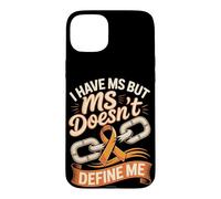 I Have MS but MS Doesn't Define Me Case for iPhone 15 Plus