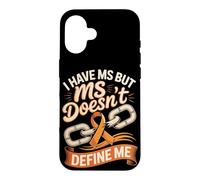 I Have MS but MS Doesn't Define Me Case for iPhone 16