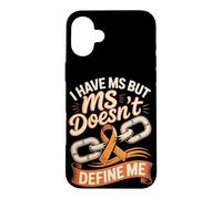 I Have MS but MS Doesn't Define Me Case for iPhone 16 Plus