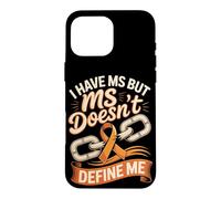 I Have MS but MS Doesn't Define Me Case for iPhone 16 Pro Max
