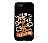 I Have MS but MS Doesn't Define Me Case for iPhone SE (2020) / 7/8