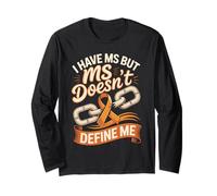 I Have MS but MS Doesn't Define Me Long Sleeve T-Shirt