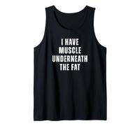 I Have Muscle Underneath The Fat Funny Gym Humor Tank Top