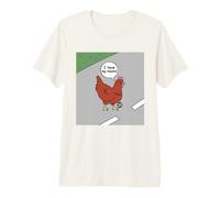 I Have My Reasons Chicken Premium T-Shirt