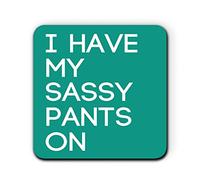 I Have My Sassy Pants On Kitchen Single Gift Coaster for Mug Cup Tea Coffee Drinks
