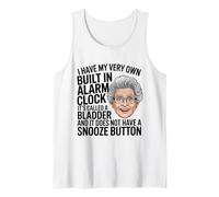 I Have My Very Own Built in Alarm Clock It's Called Bladder Tank Top