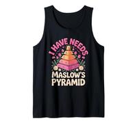 I Have Needs Maslow Pyramid Psychology Teacher Tank Top