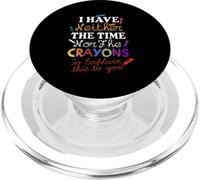 I Have Neither The Time Nor The Crayons T- Coworker Working PopSockets PopGrip for MagSafe