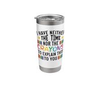 I Have Neither the Time Nor the Crayons to Explain This Stainless Steel Insulated Tumbler