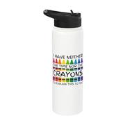 I Have Neither the Time Nor the Crayons to Explain This Stainless Steel Insulated Water Bottle