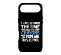 I Have Neither The Time Nor The Crayons To Explain To You Case for iPhone Air