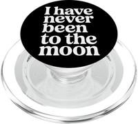 I Have Never Been To The Moon Random Humor - PopSockets PopGrip for MagSafe