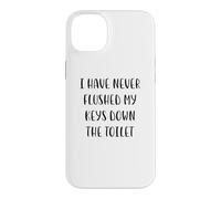 I have never flushed my keys down the toilet White Lie Party Case for iPhone 14 Plus
