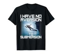 I Have No Aversion to Submersion Scuba Diving T-Shirt