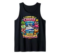 I Have No Control On A Cruise They Book Themselves Cruise Tank Top