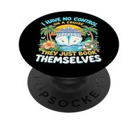 I Have No Control On A Cruise They Book Themselves Vacation PopSockets Adhesive PopGrip