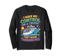 I Have No Control on Cruise They Book Themselves Funny Trip Long Sleeve T-Shirt