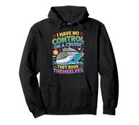 I Have No Control on Cruise They Book Themselves Funny Trip Pullover Hoodie